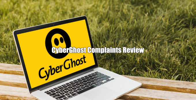 CyberGhost Complaints Review in 2026